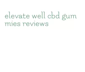 elevate well cbd gummies reviews