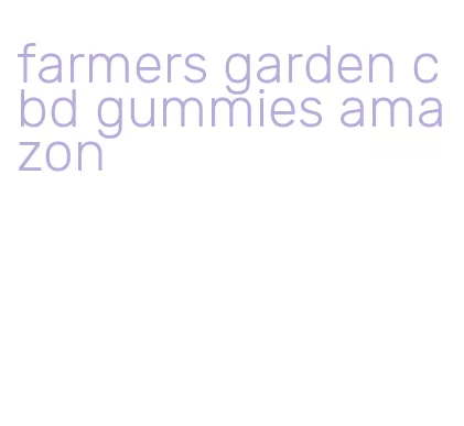 farmers garden cbd gummies amazon