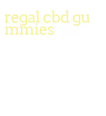 regal cbd gummies