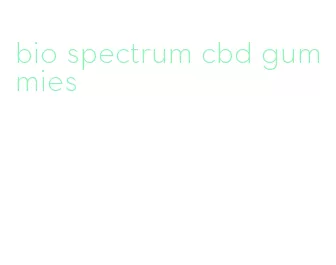 bio spectrum cbd gummies