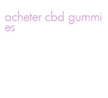 acheter cbd gummies