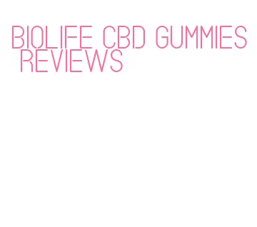 biolife cbd gummies reviews