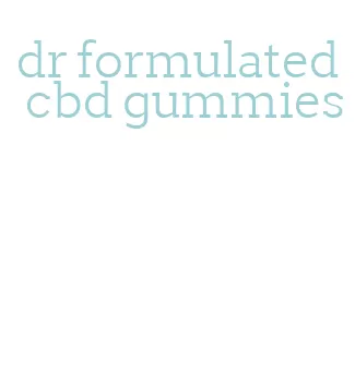 dr formulated cbd gummies