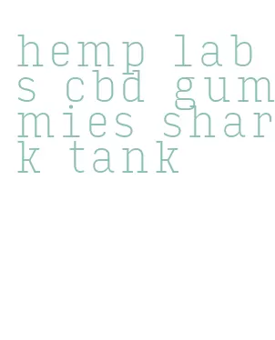 hemp labs cbd gummies shark tank