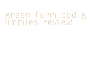 green farm cbd gummies review