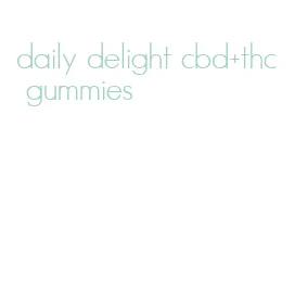 daily delight cbd+thc gummies