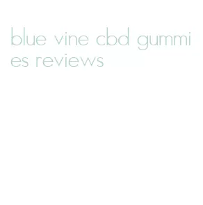 blue vine cbd gummies reviews