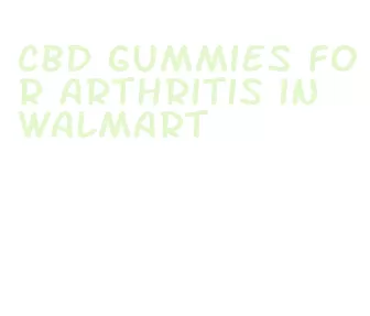 cbd gummies for arthritis in walmart