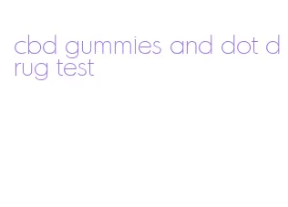 cbd gummies and dot drug test