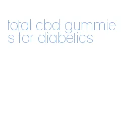 total cbd gummies for diabetics