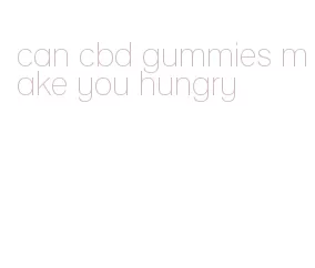 can cbd gummies make you hungry