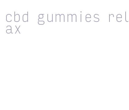 cbd gummies relax