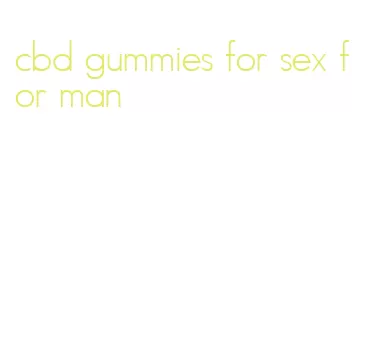 cbd gummies for sex for man