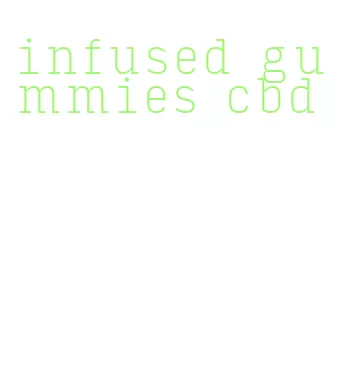 infused gummies cbd