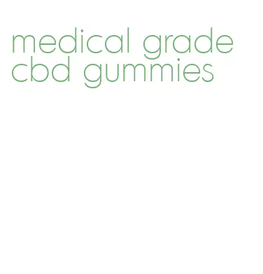 medical grade cbd gummies