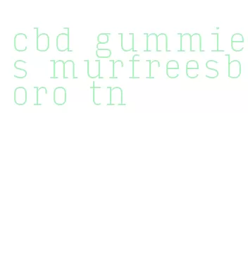 cbd gummies murfreesboro tn