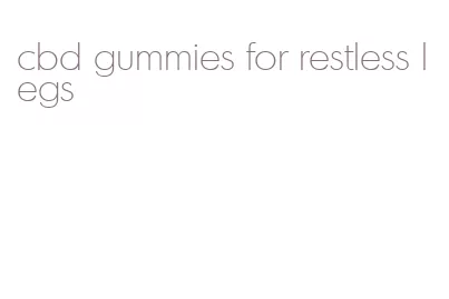 cbd gummies for restless legs