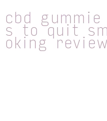 cbd gummies to quit smoking review