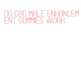 do cbd male enhancement gummies work