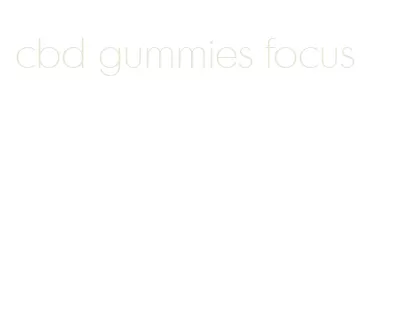 cbd gummies focus