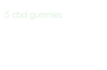 5 cbd gummies