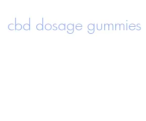 cbd dosage gummies