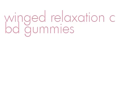 winged relaxation cbd gummies