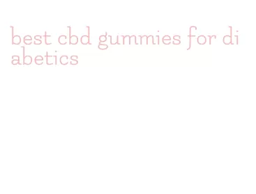 best cbd gummies for diabetics