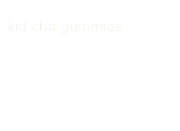 kid cbd gummies