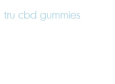 tru cbd gummies