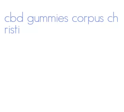 cbd gummies corpus christi