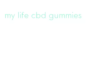 my life cbd gummies