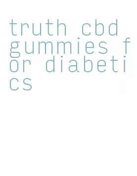 truth cbd gummies for diabetics