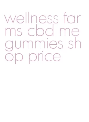 wellness farms cbd me gummies shop price