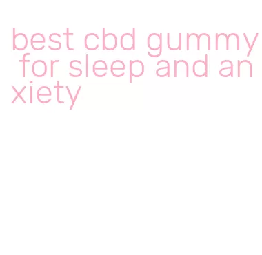 best cbd gummy for sleep and anxiety