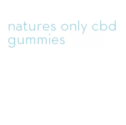 natures only cbd gummies