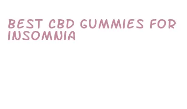 best cbd gummies for insomnia