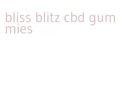 bliss blitz cbd gummies