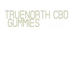 truenorth cbd gummies