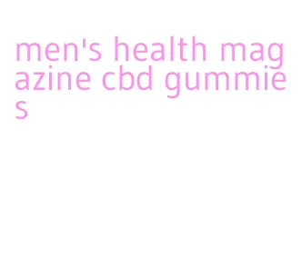 men's health magazine cbd gummies