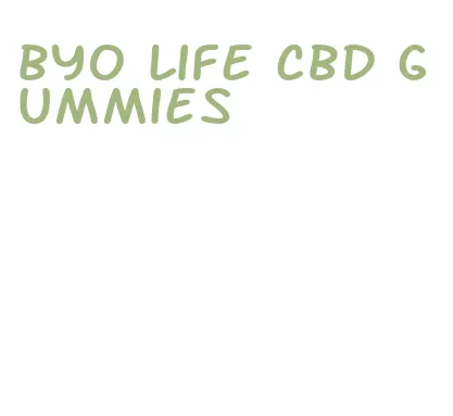 byo life cbd gummies