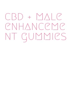 cbd + male enhancement gummies