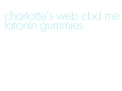 charlotte's web cbd melatonin gummies