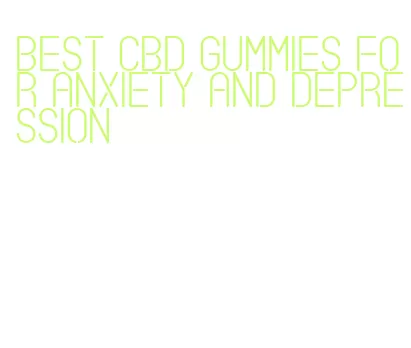 best cbd gummies for anxiety and depression