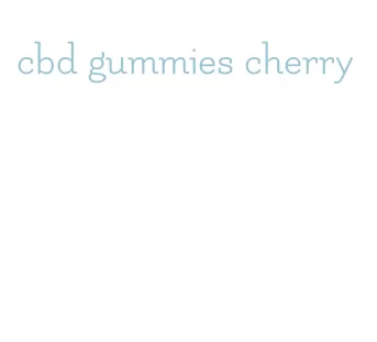 cbd gummies cherry