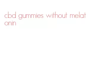 cbd gummies without melatonin