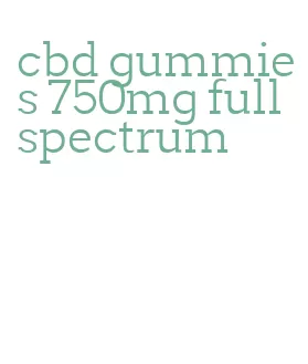 cbd gummies 750mg full spectrum