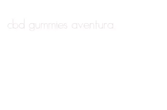 cbd gummies aventura