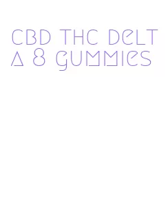 cbd thc delta 8 gummies