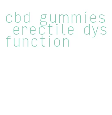 cbd gummies erectile dysfunction